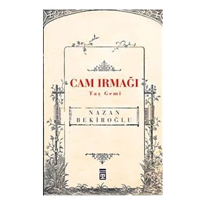 Cam Irmağı -Taş Gemi