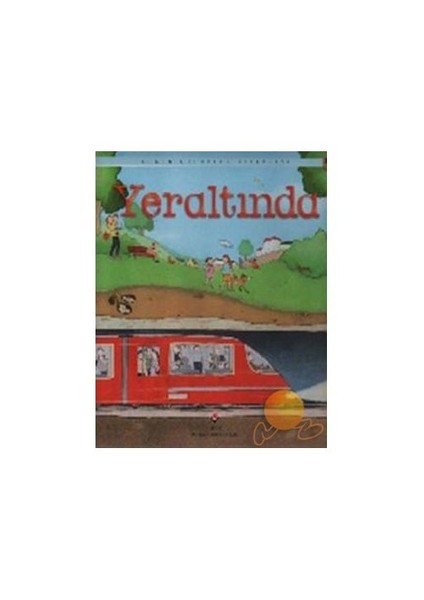 Erken Çocukluk Kitaplığı: Yeraltında (3-6 Yaş) (Ciltli) - Anna Milbourne