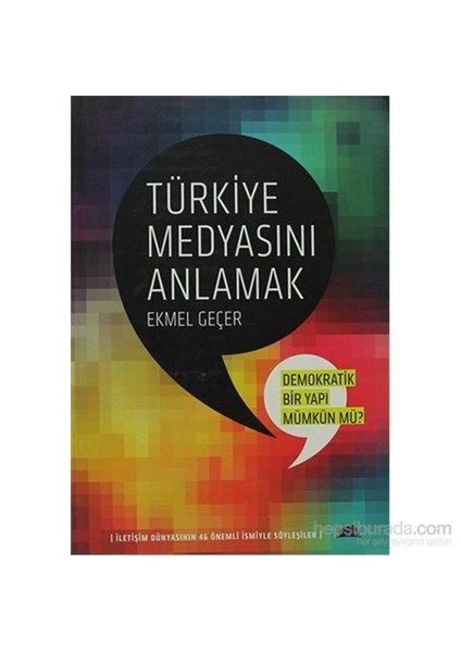 Türkiye Medyasını Anlamak - Ekmel Geçer