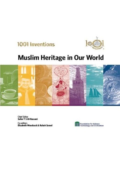 1001 Inventions - Muslims Heritage in Our World (Ciltli)