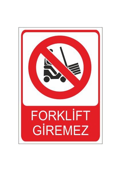 Forklift Giremez 25 X 35 Cm Uyarı Levhası