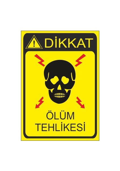 Dikkat Ölüm Tehlikesi 25 X 35 Cm Uyarı Levhası