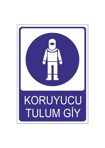 Koruyucu Tulum Giy 25 X 35 Cm Uyarı Levhası