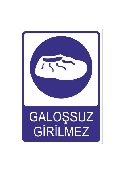 Galoşsuz Girilmez 25 X 35 Cm Uyarı Levhası