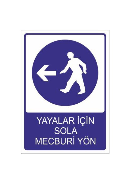 Yayalar İçin Sola Mecburi Yön 25 X 35 Cm Uyarı Levhası