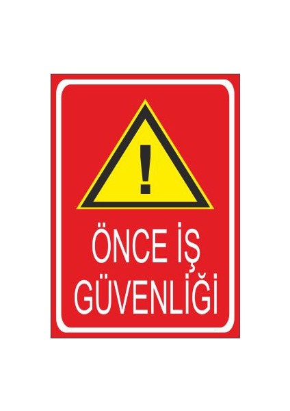 Dikkat İş Güvenliği 25 X 35 Cm Uyarı Levhası