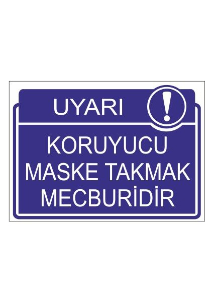 Uyarı Koruyucu Maske Takmak Mecburidir 25 X 35 Cm Uyarı Levhası