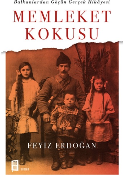 Memleket Kokusu: Balkanlarda Göçün Gerçek Hikayesi - Feyiz Erdoğan