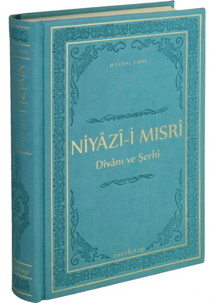 Niyazi-ı Mısrı Divanı Ve Şerhi(Ciltli) - M. Efdal Emre