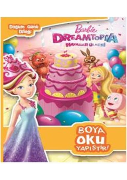 Barbıe Dreamtopıa Hayaller Ülkesi Doğum Günü Dileği Boya Oku Yapıştır
