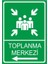 Toplanma Merkezi 25 X 35 Cm Uyarı Levhası 1
