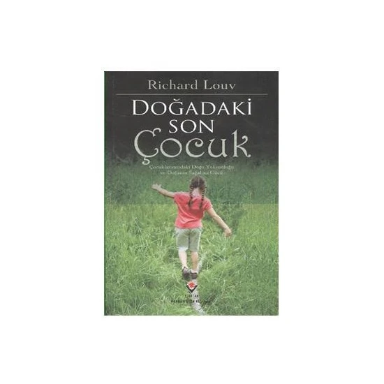 Tübitak Yayınları - Doğadaki Son Çocuk (Ciltsiz) - Richard Louv