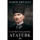 Gazi Mustafa Kemal Atatürk - İlber Ortaylı