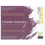 Ticaret Hukuku 1- Ticari Işletme Hukuku (Altın Seri)Hocasından Ders Notları