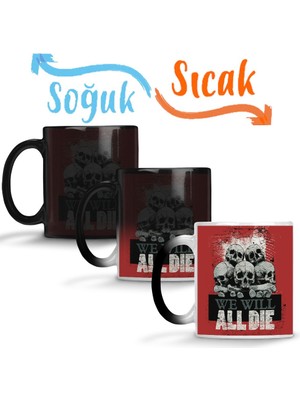 Baskı Dükkanı Punk We Wıll All Dıe Sihirli Kupa Bardak Porselen