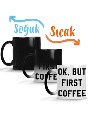 Baskı Dükkanı Ok, But First Coffee Sihirli Kupa Bardak Porselen