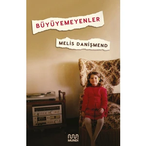 Büyüyemeyenler - Melis Danişmend