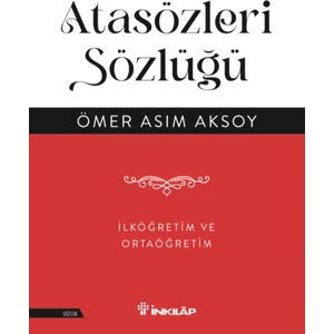 Atasözleri Sözlüğü – İlköğretim ve Ortaöğretim - Ömer Asım Aksoy