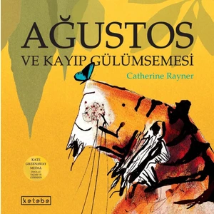 Ağustos ve Kayıp Gülümsemesi - Catherine Rayner
