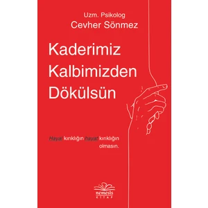Nemesis Yayınları Kaderimiz Kalbimizden Dökülsün - Cevher Sönmez