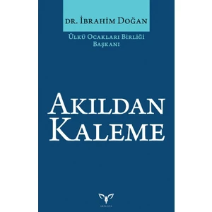 Akıldan Kaleme - Dr. İbrahim Doğan