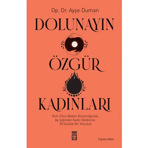 Dolunayın Özgür Kadınları - Ayşe Duman
