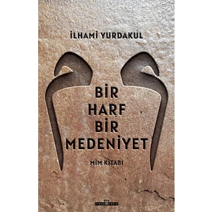 Bir Harf Bir Medeniyet Mim Kitabı - İlhami Yurdakul