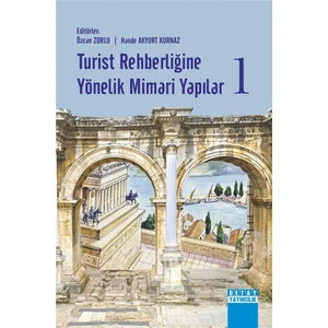 Turist Rehberliğine Yönelik Mimari Yapılar 1 - Özcan Zorlu