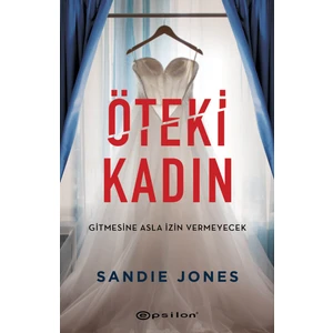 Öteki Kadın Gitmesine Asla Izin Vermeyecek - Sandie Jones