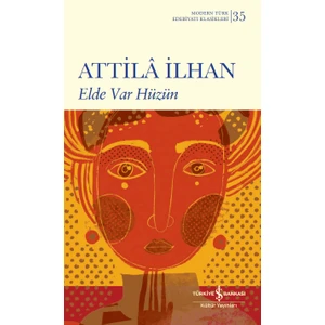 Elde Var Hüzün - Attila İlhan
