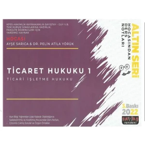 Ticaret Hukuku 1- Ticari Işletme Hukuku (Altın Seri)Hocasından Ders Notları