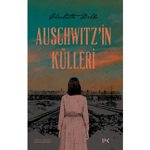 Auschwitz'in Külleri - Charlotte Delbo