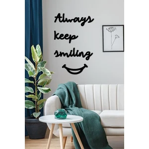 Evde Ucuz Always Keep Smiling Duvar Dekoru