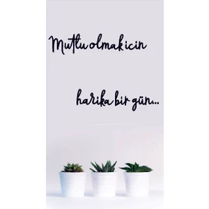 Evde Ucuz Mutlu Olmak Için Harika Bir Gün Ahşap Duvar Yazısı Tablo