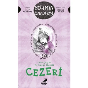 Orta Çağ'ın En Büyük Mucidi Cezeri - Elif Akardaş