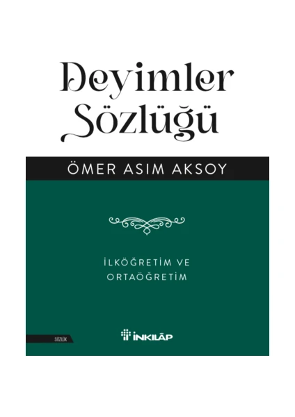 Deyimler Sözlüğü – İlköğretim ve Ortaöğretim - Ömer Asım Aksoy