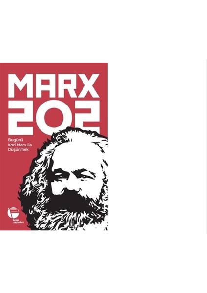 Marx 202 - Bugünü Karl Marx ile Düşünmek