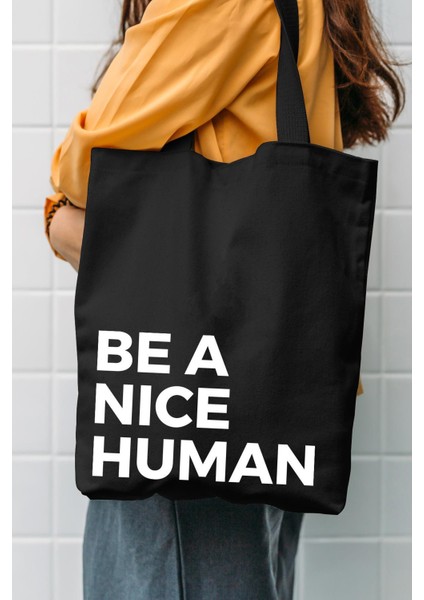 Be A Nice Human Baskılı Siyah Bez Çanta