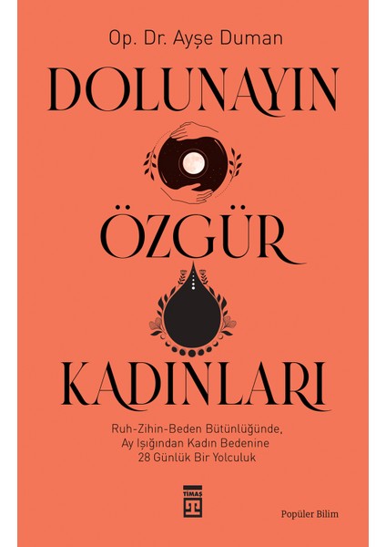 Dolunayın Özgür Kadınları - Ayşe Duman