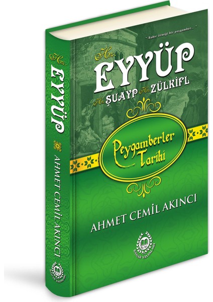 Hz. Eyyüp - Hz. Şuayp - Hz. Zülkifl Peygamberler Tarihi (Özel Baskı Ciltli)
