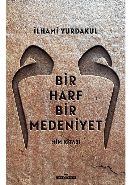 Bir Harf Bir Medeniyet Mim Kitabı - İlhami Yurdakul