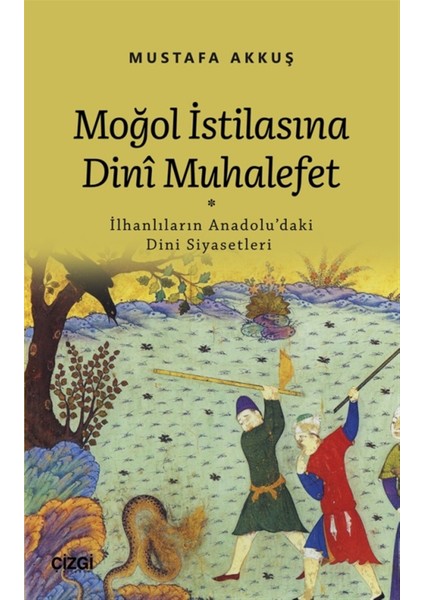 Moğol Istilasına Dini Muhalefet - Mustafa Akkuş
