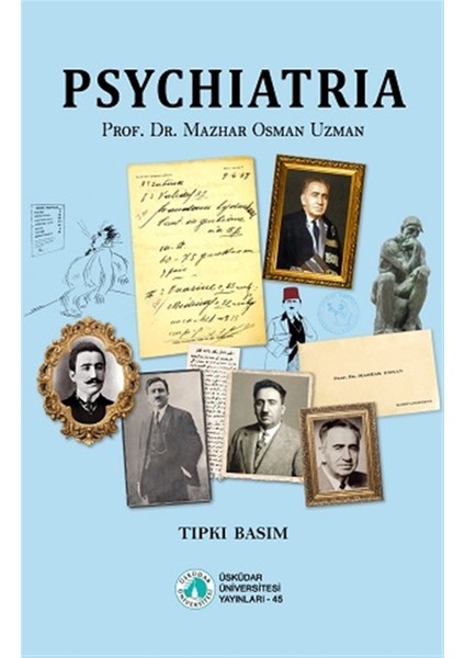 Psychiatria (Psikiyatri) - Tıpkı Basım - Mazhar Osman Uzman