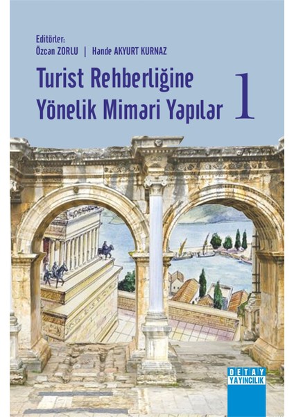 Turist Rehberliğine Yönelik Mimari Yapılar 1 - Özcan Zorlu