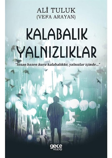 Kalabalık Yalnızlıklar - Ali Tuluk (Vefa Arayan)