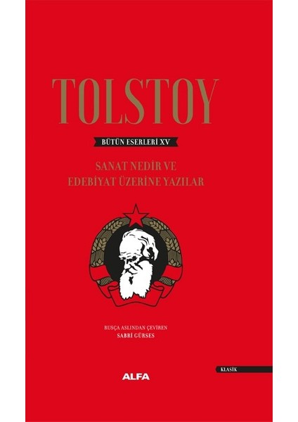 Tolstoy Bütün Eserleri XV Sanat Nedir ve Edebiyat Üzerine Yazıları (Ciltli)