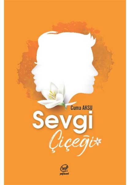 Sevgi Çiçeği - Cuma Aksu