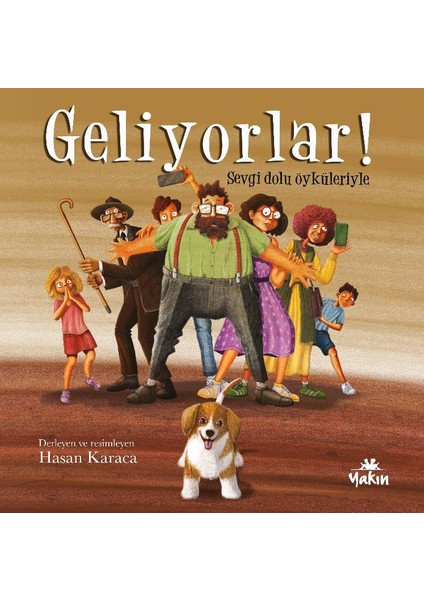 Geliyorlar! - Sevgi Dolu Öyküleriyle - Hasan Karaca