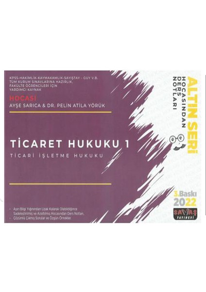 Ticaret Hukuku 1- Ticari Işletme Hukuku (Altın Seri)Hocasından Ders Notları