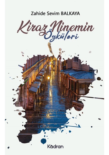 Kiraz Ninemin Öyküleri - Zahide Sevim Balkaya